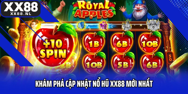 Khám phá cập nhật nổ hũ XX88 mới nhất ngay hôm nay