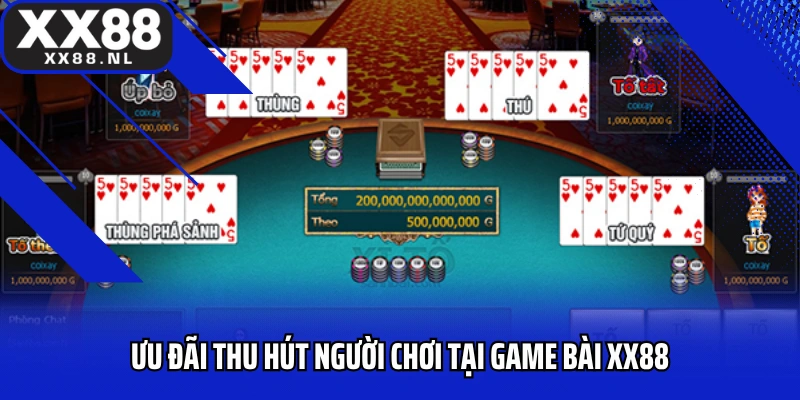 Ưu đãi thu hút người chơi tại game bài XX88